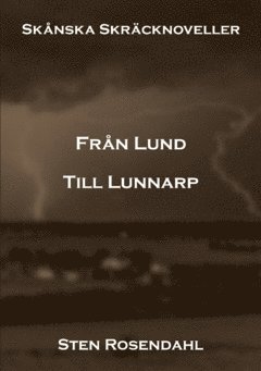 Från Lund till Lunnarp : skånska skräcknoveller 1