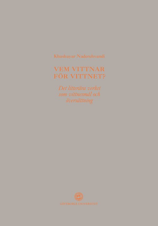 Vem vittnar för vittnet? : det litterära verket som vittnesmål och översättning