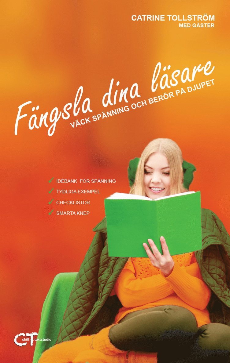 Catrine Tollström, Ann Ljungberg, Alva Sannemark, Anne-Lie Högberg, Barbara Kjellström, Camilla Davidsson, Cecilia Lindblad, Emma Åhlén, Gärd Fors, Harald Kjellström, Helena Hansen, Jenny Owenius, Johanna Glembo, Kris Kite Stenmark, Paulina Martinez Wilson, Pia Lerigon, Ylva Wegler - Fängsla dina läsare, väck spänning och berör på djupet, Kartonnage