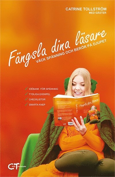 Catrine Tollström, Camilla Davidsson, Barbara Kjellström, Harald Kjellström, Anne-Lie Högberg, Ann Ljungberg, Anna Sannemark, Helena Hansen, Pia Lerigon, Emma Åhlen, Cecilia Lindblad, Jenny Owenius, Gärd Fors, Paulina Martinez Wilson, Kris Kite Stenmark, Johanna Glembo, Ylva Wegler - Fängsla dina läsare : väck spänning och berör på djupet, Kartonnage