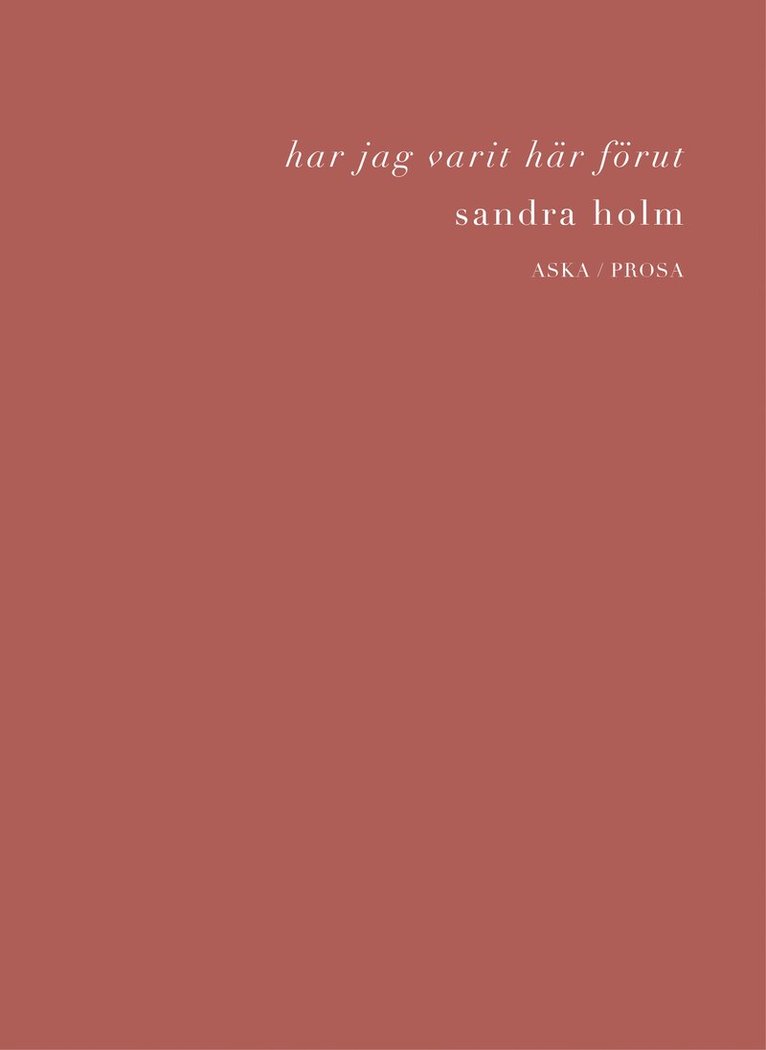 Sandra Holm - Har jag varit här förut, Häftad