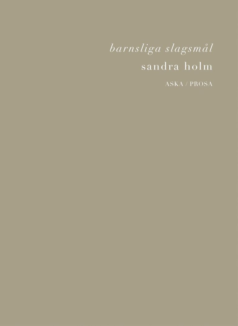 Sandra Holm - Barnsliga slagsmål, Häftad