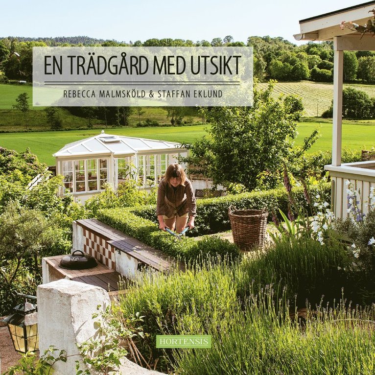 Rebecca Malmsköld - En trädgård med utsikt, Inbunden