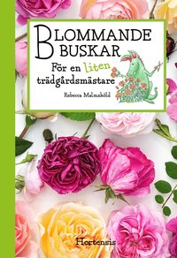 bokomslag Blommande buskar för en liten trädgårdsmästare