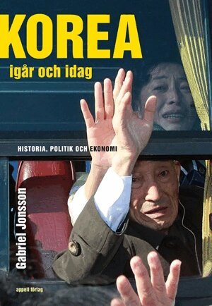 Gabriel Jonsson - Korea igår och idag. Historia, politik och ekonomi, Inbunden