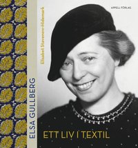 bokomslag Elsa Gullberg : ett liv i textil