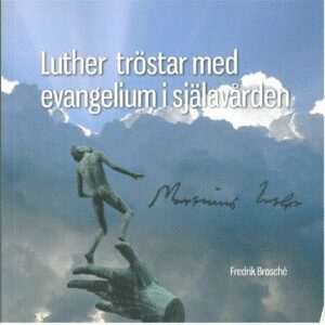 bokomslag Luther tröstar med evangelium i själavården