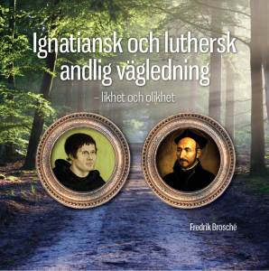 Ignatiansk och luthersk andlig vägledning - likhet och olikhet 1