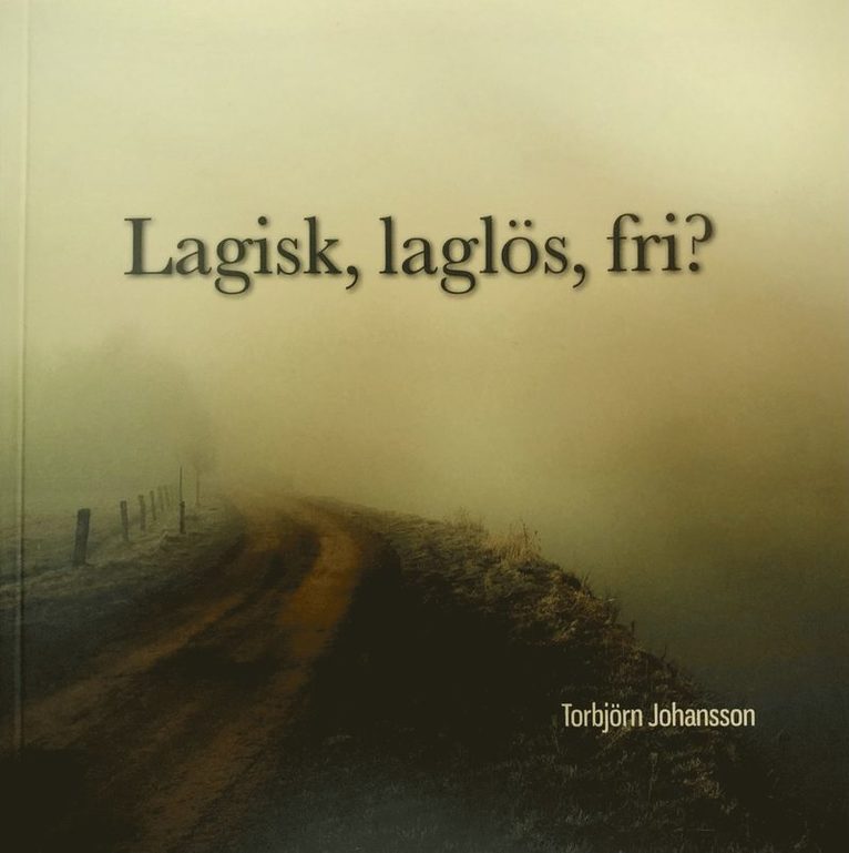 Lagisk, laglös, fri?