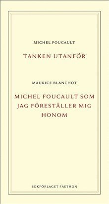 bokomslag Tanken utanför ; Michel Foucault som jag föreställer mig honom