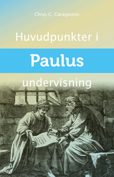 Chrys. C Caragounis - Huvudpunkter i Paulus undervisning, Inbunden