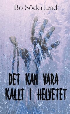 Bo Söderlund - Det kan vara kallt i helvetet, Häftad