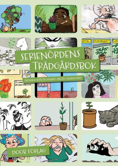 Jan Kustfält, Salla Vartiainen, P-G. Lidström, Daniel Tjernberg, Nathalie Tjernberg, Ola Forssblad, Malin Granroth, Malin Skogberg, Malin Biller, Staffan Melin, Sara Elgeholm, Helena Lunding, Anette Bengtsson, Sofia Karlström, Karin Didring, Jasmin Bjurström, Jenny Berggrund, Catrin Genborg, Tomas Antila, Kina Edin, Henrietta Alalehto, Jenny Runesson, Tinet Elmgren - Serienördens trädgårdsbok, Storpocket