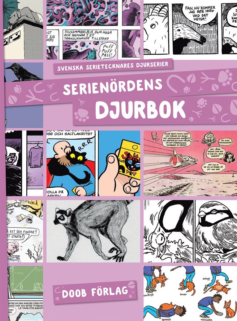 Daniel och Nathalie Tjernberg, Eddie Karlsson, Oscar Hjelmgren, Karin Hjalmarsson, Malin Granroth, Stef Gaines, Jenny Berggrund, Jan Hoff, Yvette Gustafsson, Malin Biller, Stefan Petrini, Hanna Strömberg, Elisabeth Johansson Hallin, Mirjam Löfgren, Ane V, Karin Didring Leksell, Tomas Antila - Serienördens djurbok, Storpocket