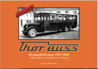bokomslag Thor Buss Ett pionjärföretag 1921-1969 i Södermanland, Östergötland och ut i Europa : en bussografi.