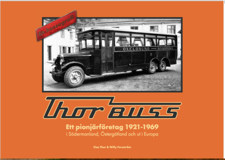 Thor Buss Ett pionjärföretag 1921-1969 i Södermanland, Östergötland och ut i Europa : en bussografi. 1