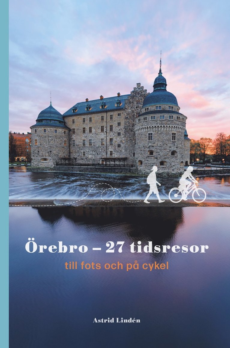 Örebro - 27 tidsresor till fots och på cykel 1