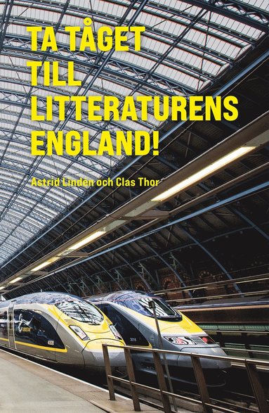bokomslag Ta tåget till litteraturens England! : en klimatsmart resebok