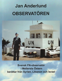bokomslag Observatören : svensk FN-observatör i Mellersta Östern