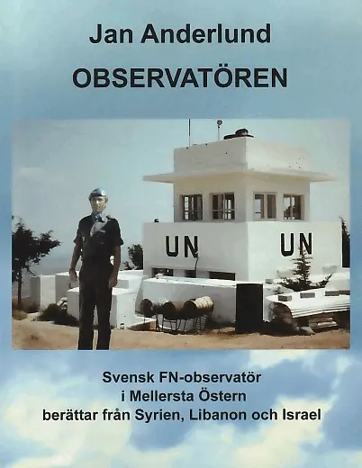 Jan Anderlund - Observatören : svensk FN-observatör i Mellersta Östern, Häftad. Tillgänglighet: Lägg i varukorg