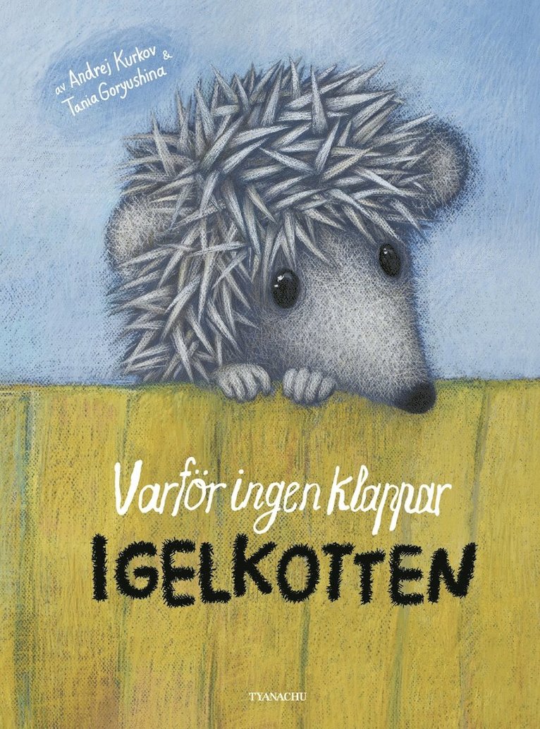 Varför ingen klappar igelkotten 1