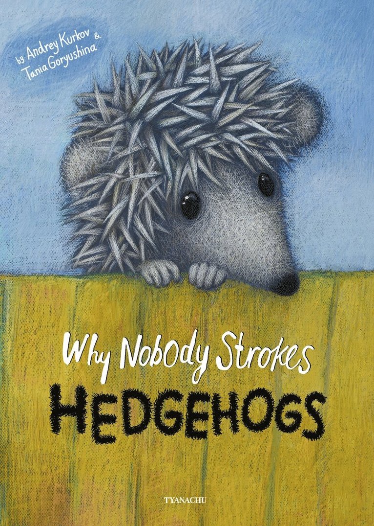 Why Nobody Strokes Hedgehogs 1