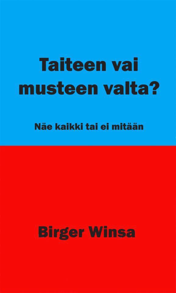 Taiteen vai musteen valta? : näe kaikki tai ei mitään 1