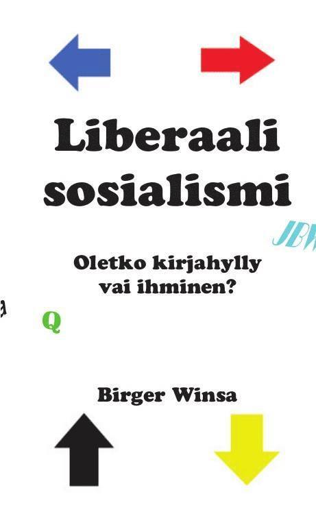 Liberaali sosialismi : oletko kirjahylly vai ihminen? Osa II 1