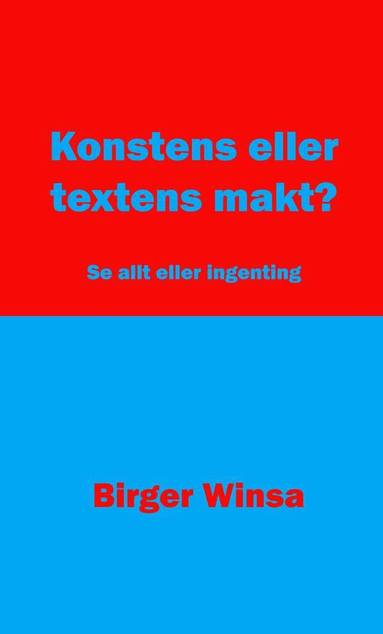 bokomslag Konstens eller textens makt? : se allt eller ingenting