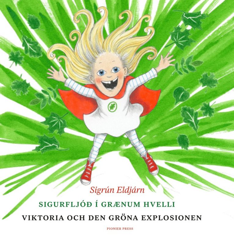 Sigrún Eldjárn - Sigurfljóð í grænum hvelli / Viktoria och den gröna explosionen, Häftad