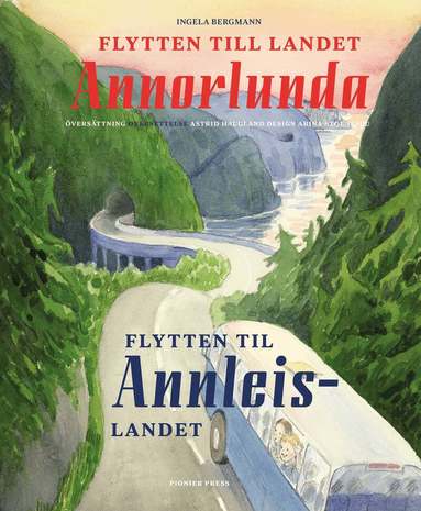 Ingela Bergmann - Flytten till landet Annorlunda / Flytten til Annleislandet, Inbunden