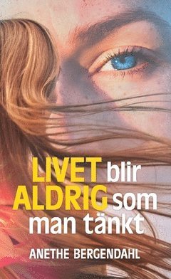 Livet blir aldrig som man tänkt