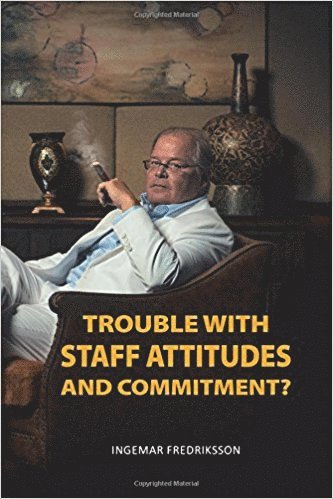 Trouble with staff attitudes and commitment? 1