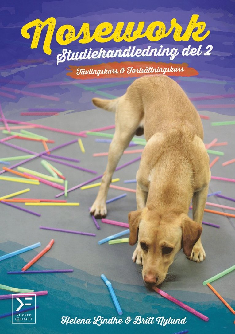 Nosework : studiehandledning. Del 2, Tävlingskurs & avancerad kurs