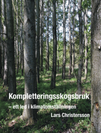 bokomslag Kompletteringsskogsbruk : ett led i klimatomställningen