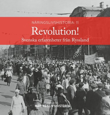Bengt Jangfeldt, Ulrika Knutson, Martin Kragh, Benito Peix Geldart, Gunnar Åselius - Revolution! : svenska erfarenheter från Ryssland, Häftad