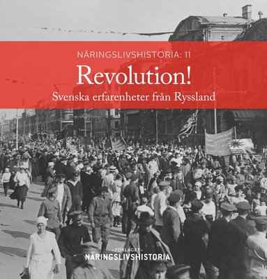 bokomslag Revolution! : svenska erfarenheter från Ryssland