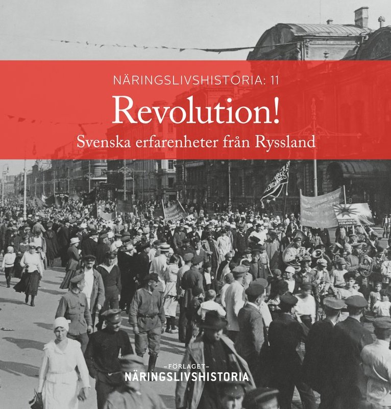 Revolution! : svenska erfarenheter från Ryssland 1