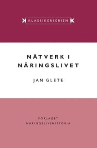 bokomslag Nätverk i näringslivet : ägande och industriell omvandling i det mogna industrisamhället 1920-1990