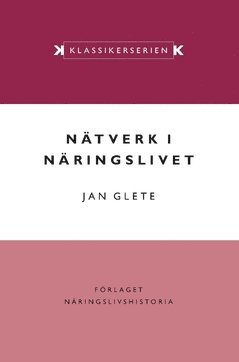 Nätverk i näringslivet : ägande och industriell omvandling i det mogna industrisamhället 1920-1990