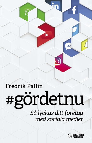 Fredrik Pallin - #gördetnu : så lyckas ditt företag med sociala medier, Häftad