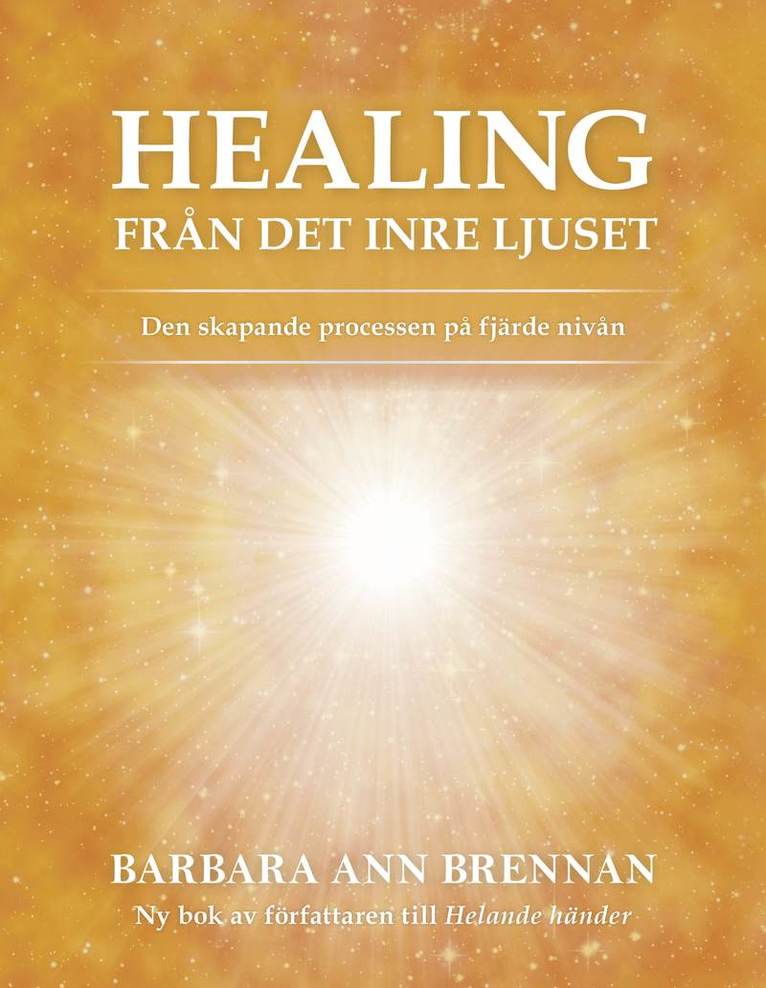 Healing från det inre ljuset : den skapande processen på fjärde nivån 1