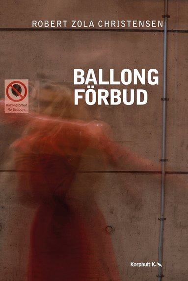 Robert Zola Christensen - Ballongförbud, Häftad