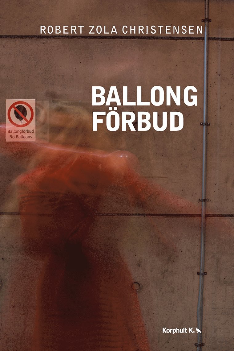 Robert Zola Christensen - Ballongförbud, Häftad