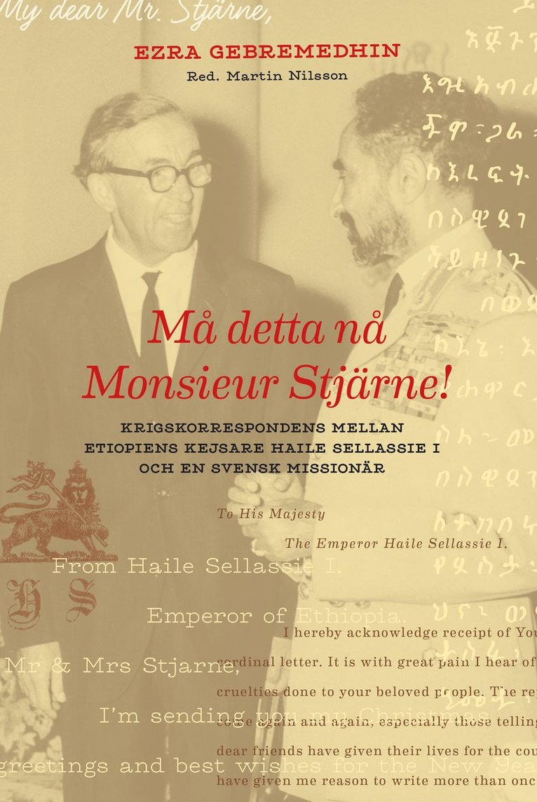 Må detta nå Monsieur Stjärne : krigstidskorrespondens mellan etiopiens kejsare Haile Sellassie I och en svensk missionär 1