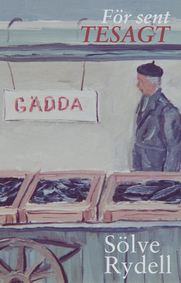 Sölve Rydell - För sent tesagt, Inbunden