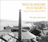 bokomslag Med hammare och hjärta – Sunds bruk under 150 år.