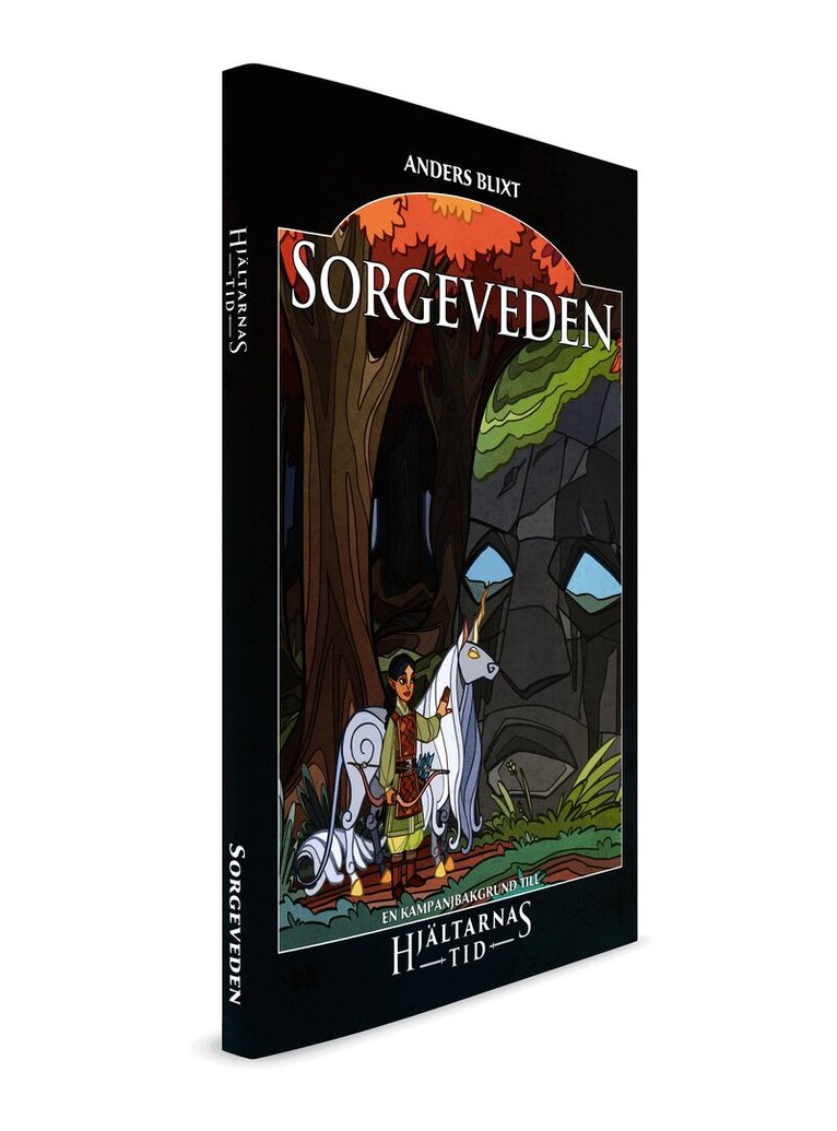 Sorgeveden : en kampanjbok till Hjältarnas tid