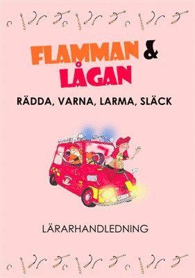 Camilla Andersson, Carina Nilsson - Lärarhandledning Flamman och Lågan - Rädda, Varna, Larma, Släck, Häftad