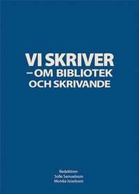 bokomslag Vi skriver - om bibliotek och skrivande